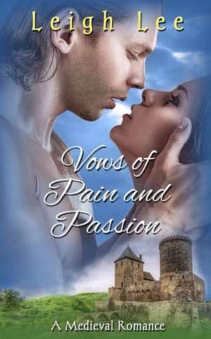 Vows of Pain and Passion de Leigh Lee