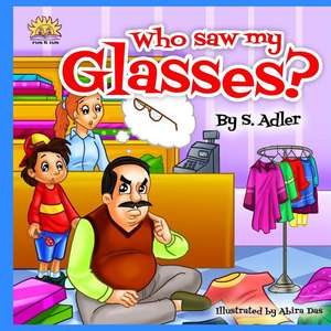 Who Saw My Glasses? de Sadler