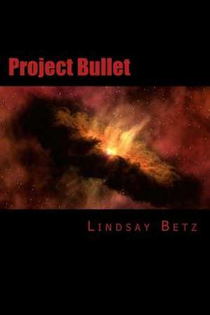 Project Bullet de Betz, Lindsay