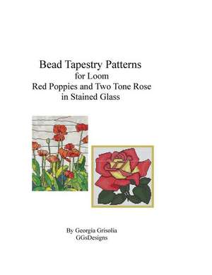 Bead Tapestry Patterns for Loom Red Poppies and Two Tone Rose in Stained Glass de Georgia Grisolia