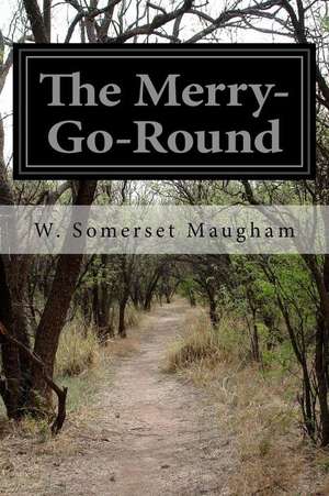 The Merry-Go-Round de W. Somerset Maugham