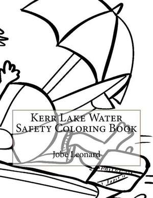 Kerr Lake Water Safety Coloring Book de Jobe Leonard