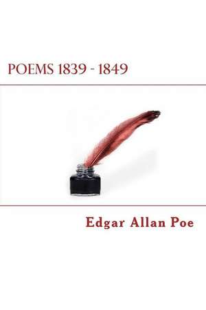 Poems 1839 - 1849 de Edgar Allan Poe