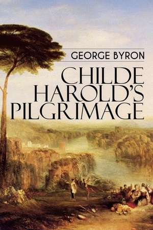 Childe Harold's Pilgrimage de George Byron