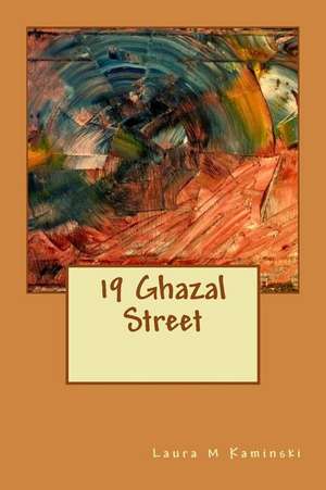 19 Ghazal Street de Laura M. Kaminski