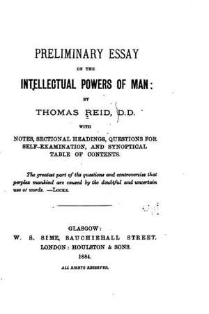 Preliminary Essay on the Intellectual Powers of Man de Thomas Reid