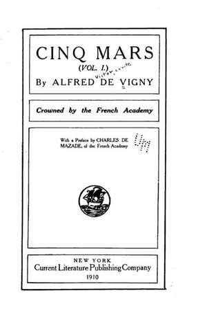 Cinq Mars - Vol. I de Alfred De Vigny