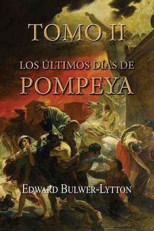 Los Ultimos Dias de Pompeya (Tomo 2) de Bulwer Lytton, Edward