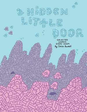 A Hidden Little Door de Chris Sweet