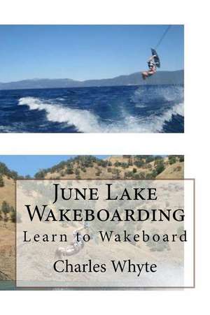 June Lake Wakeboarding de Charles Whyte