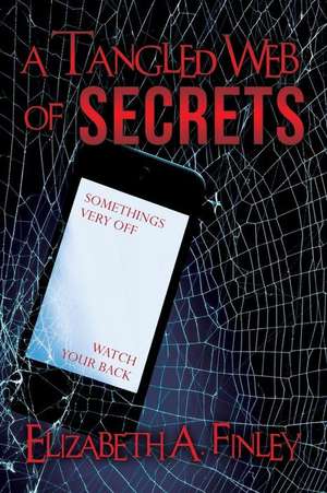 A Tangled Web of Secrets de Elizabeth a. Finley