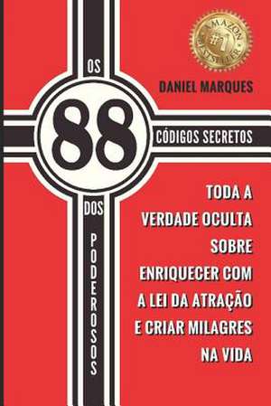 OS 88 Codigos Secretos DOS Poderosos de Daniel Marques