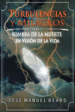 Turbulencias y Milagros de MR Jose M. Beard