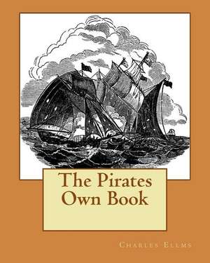 The Pirates Own Book de MR Charles Ellms