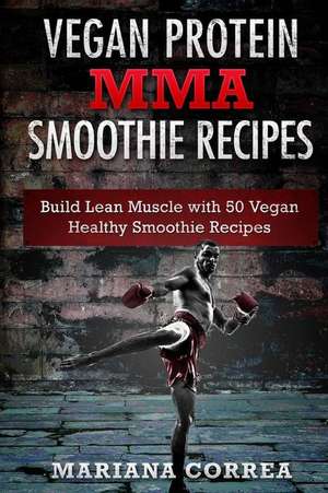 Vegan Protein Mma Smoothie Recipes de Mariana Correa