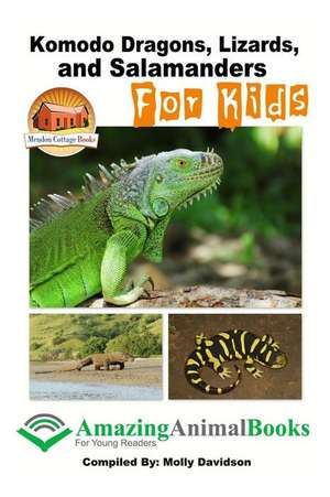 Komodo Dragons, Lizards, and Salamanders for Kids de Molly Davidson