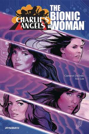 Charlie's Angels VS. The Bionic Woman de Cameron Deordio