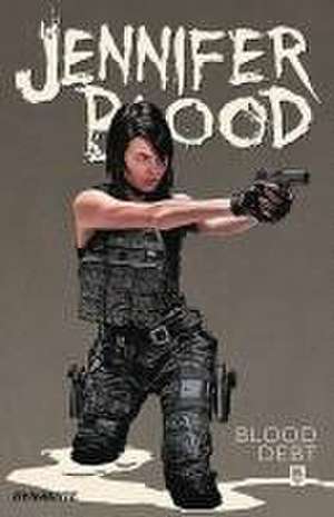 Jennifer Blood Vol. 2: Blood Debt de Fred Van Lente