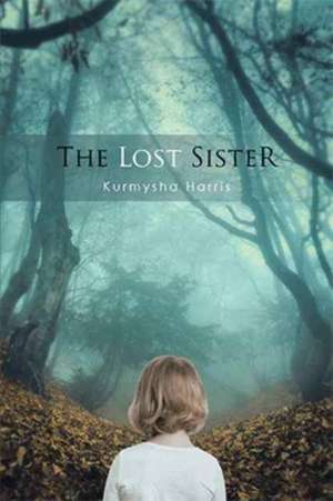 The Lost Sister de Kurmysha Harris