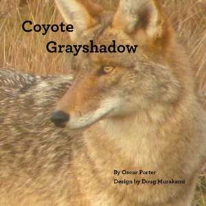 Coyote Grayshadow de Oscar Porter
