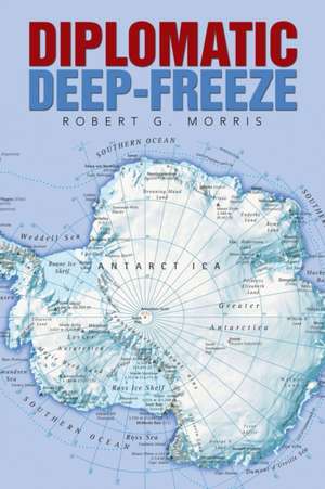 Diplomatic Deep-Freeze de Robert G. Morris