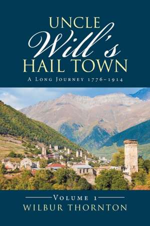 Uncle Will's Hail Town de Wilbur Thornton