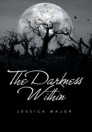 The Darkness Within de Jessica Major