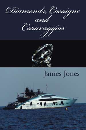 Diamonds, Cocaigne and Caravaggios de James Jones