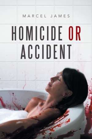 Homicide or Accident de Marcel James