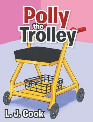 Polly the Trolley de Cook, L. J.