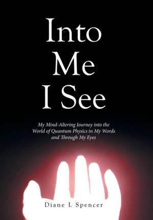 Into Me I See de Spencer, Diane L.