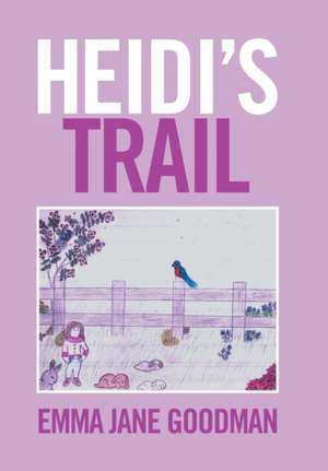 Heidi's Trail de Emma Jane Goodman