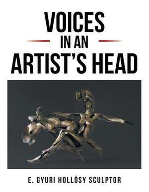 Voices in an Artist's Head de Hollosy, Gyuri