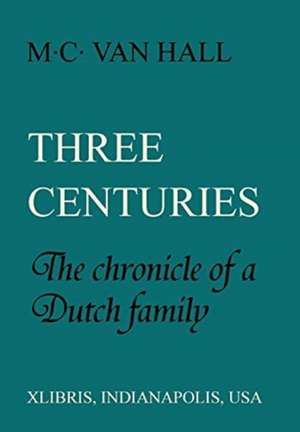 Three Centuries de M. C. van Hall