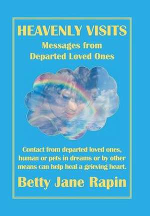 Heavenly Visits de Betty Jane Rapin