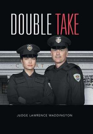 Double Take de Judge Lawrence Waddington