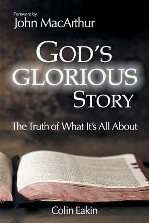 God's Glorious Story de Eakin, Colin