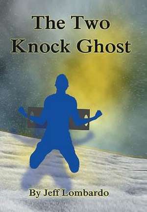 The Two-Knock Ghost de Jeff Lombardo