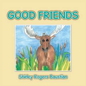 Good Friends de Shirley Rogers Baustian