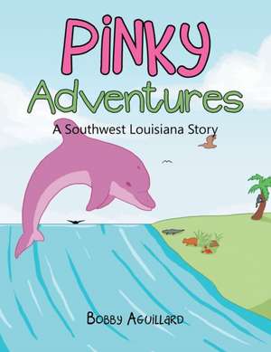 Pinky Adventures de Bobby Aguillard