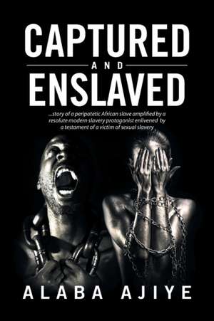 Captured and Enslaved de Alaba Ajiye