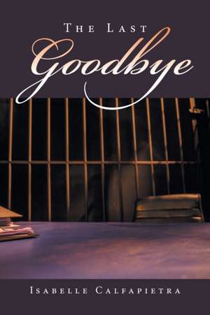 The Last Goodbye de Isabelle Calfapietra