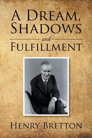 A Dream, Shadows and Fulfillment de Henry Bretton