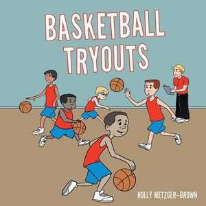 Basketball Tryouts de Metzger-Brown, Holly