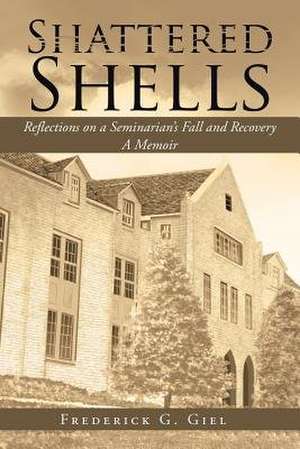 Shattered Shells de Frederick G. Giel