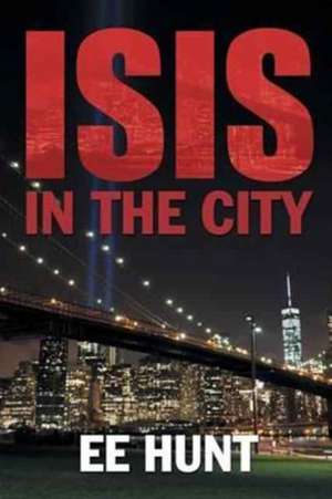 Isis in the City de Ee Hunt