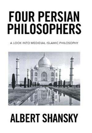 Four Persian Philosophers de Albert Shansky