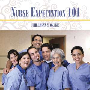 Nurse Expectation 101 de Okeke, Philomena N.