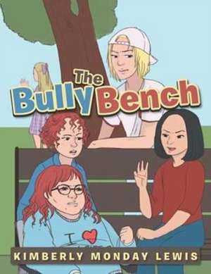 The Bully Bench de Lewis, Kimberly Monday