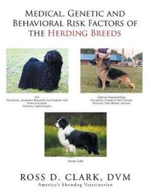 Medical, Genetic and Behavioral Risk Factors of the Herding Breeds de Ross D. Clark Dvm